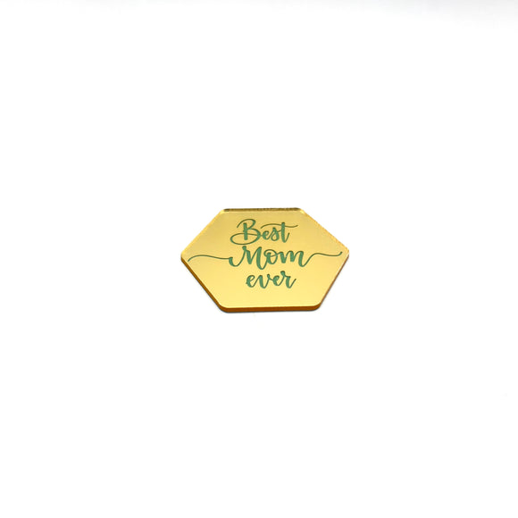 Best Mum Ever Hex Gold 5cm